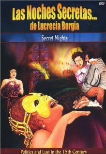 Смотреть фильм Тайные ночи Лукреции Борджиа / Le notti segrete di Lucrezia Borgia (1982) онлайн в хорошем качестве SATRip