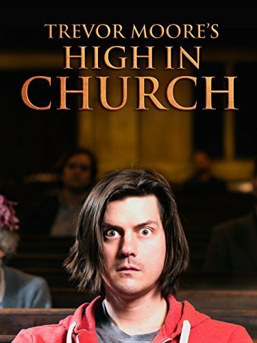 Смотреть фильм Trevor Moore: High in Church (2015) онлайн в хорошем качестве HDRip
