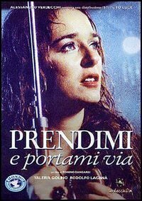 Смотреть фильм Возьми и увези меня прочь / Prendimi e portami via (2003) онлайн в хорошем качестве HDRip