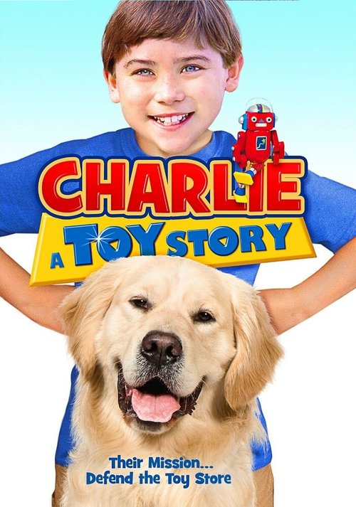 Смотреть фильм Чарли: История игрушек / Charlie: A Toy Story (2013) онлайн в хорошем качестве HDRip
