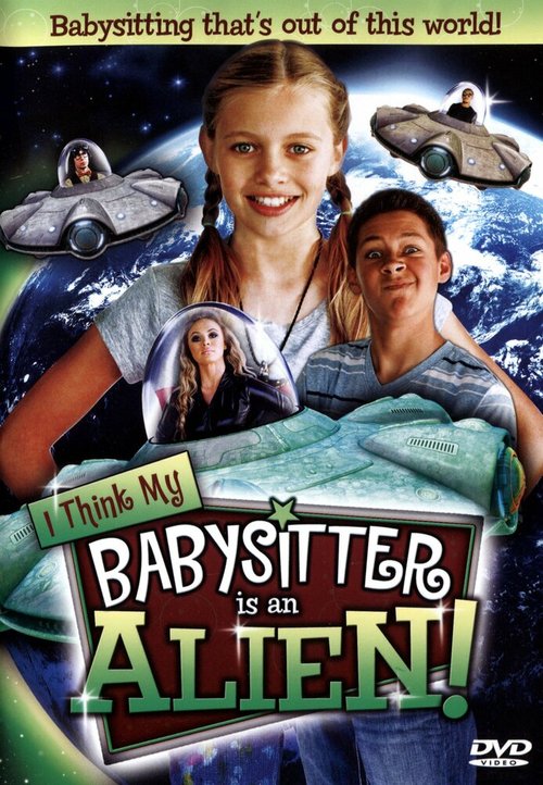 Смотреть фильм I Think My Babysitter's an Alien (2015) онлайн 