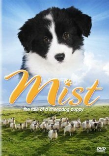 Смотреть фильм Mist: The Tale of a Sheepdog Puppy (2006) онлайн в хорошем качестве HDRip