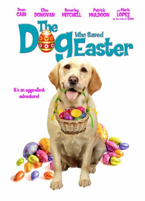 Смотреть фильм Собака, cпасшая Пасху / The Dog Who Saved Easter (2014) онлайн в хорошем качестве HDRip