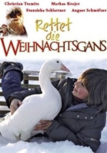 Смотреть фильм Спасите рождественского гуся / Rettet die Weihnachtsgans (2006) онлайн в хорошем качестве HDRip