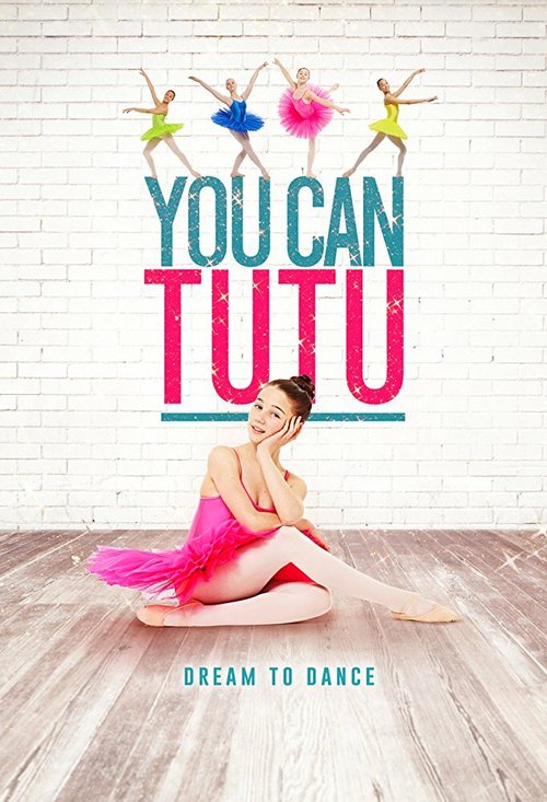 Смотреть фильм You Can Tutu (2016) онлайн в хорошем качестве CAMRip