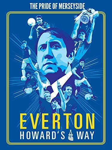 Смотреть фильм Эвертон: Путь Говарда / Everton, Howard's Way (2019) онлайн в хорошем качестве HDRip