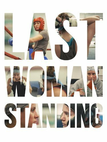 Смотреть фильм Last Woman Standing (2013) онлайн в хорошем качестве HDRip