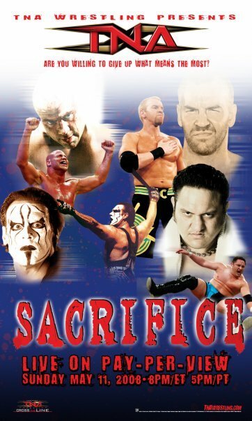 Смотреть фильм TNA Жертвоприношение / TNA Wrestling: Sacrifice (2008) онлайн в хорошем качестве HDRip