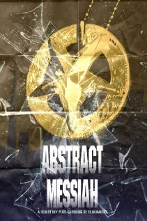 Смотреть фильм Abstract Messiah (2011) онлайн в хорошем качестве HDRip