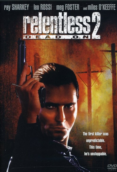 Смотреть фильм Безжалостный 2: Абсолютно / Dead On: Relentless II (1991) онлайн в хорошем качестве HDRip