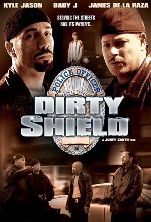 Смотреть фильм Dirty Shield (2005) онлайн в хорошем качестве HDRip