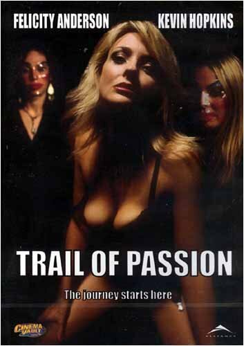 Смотреть фильм Дорога страсти / Trail of Passion (2003) онлайн в хорошем качестве HDRip