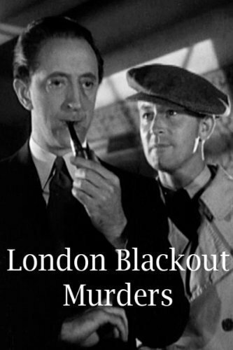Смотреть фильм London Blackout Murders (1943) онлайн в хорошем качестве SATRip