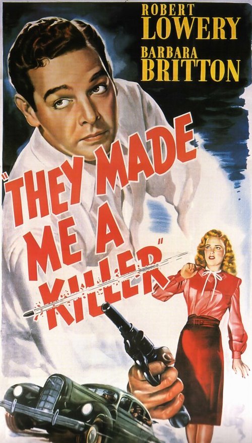 Смотреть фильм Они сделали меня убийцей / They Made Me a Killer (1946) онлайн в хорошем качестве SATRip
