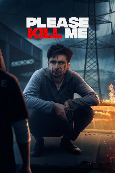 Смотреть фильм Пожалуйста, убей меня / Please Kill Me (2021) онлайн в хорошем качестве HDRip