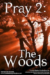 Смотреть фильм Pray 2: The Woods (2008) онлайн в хорошем качестве HDRip