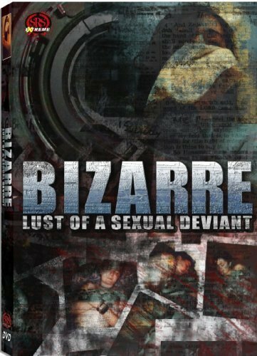 Смотреть фильм Странное вожделение сексуальных извращений / Bizarre Lust of a Sexual Deviant (2001) онлайн в хорошем качестве HDRip