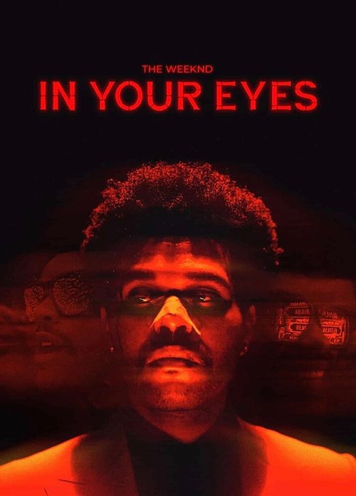 Смотреть фильм The Weeknd: In Your Eyes (2020) онлайн 