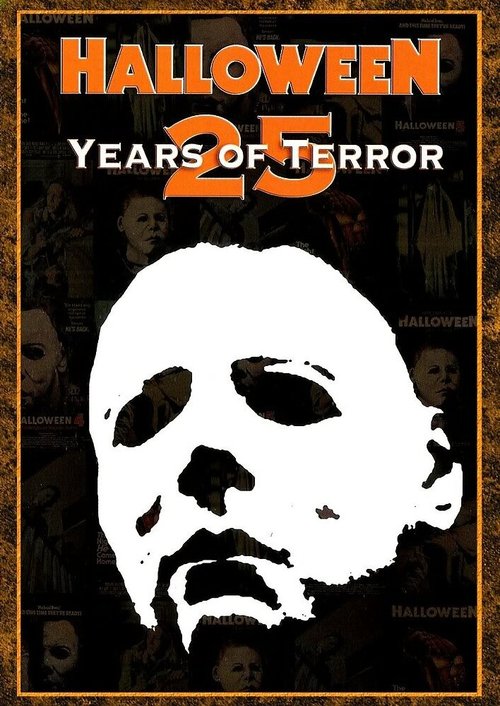 Хэллоуин: 25 лет террора / Halloween: 25 Years of Terror