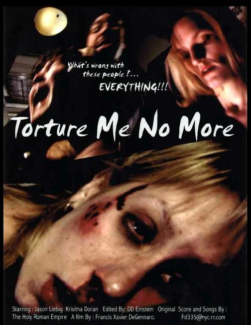 Смотреть фильм Не мучай меня больше / Torture Me No More (2005) онлайн в хорошем качестве HDRip
