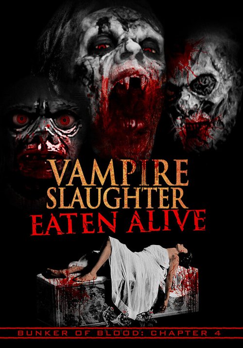 Смотреть фильм Резня вампиров: Съеденные заживо / Vampire Slaughter: Eaten Alive (2018) онлайн в хорошем качестве HDRip