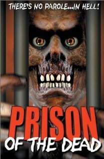 Смотреть фильм Тюрьма мертвых / Prison of the Dead (2000) онлайн в хорошем качестве HDRip