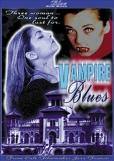 Смотреть фильм Вампирский блюз / Vampire Blues (1999) онлайн в хорошем качестве HDRip