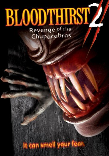 Смотреть фильм Жажда крови 2: Месть Чупакабры / Bloodthirst 2: Revenge of the Chupacabras (2005) онлайн в хорошем качестве HDRip