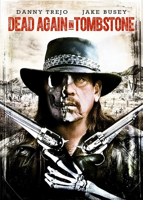 Смотреть фильм Мертвец из Тумстоуна 2 / Dead Again in Tombstone (2017) онлайн в хорошем качестве HDRip