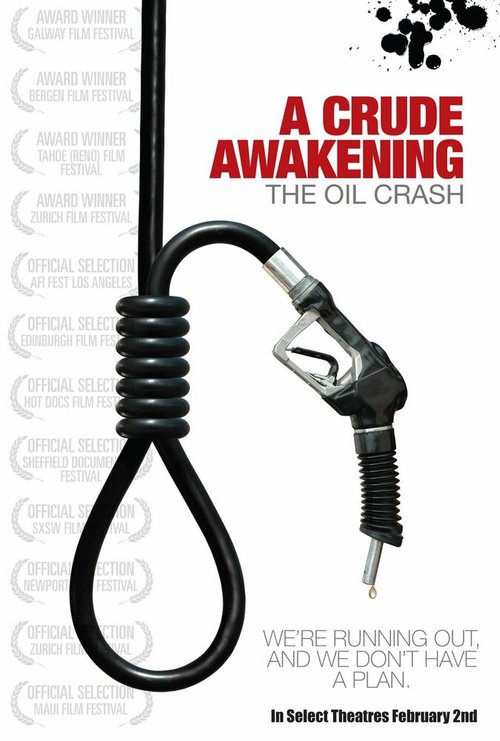 Жестокое пробуждение: Нефтяной крах / A Crude Awakening: The Oil Crash